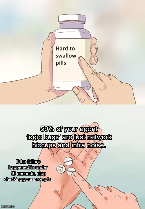 Hard to swallow pills meme about quick-fail infrastructure noise in agent systems